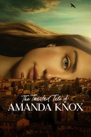 The Twisted Tale of Amanda Knox 1 Sezon Toplam 7 Bölüm